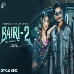 Bairi 2 Mp3 Song