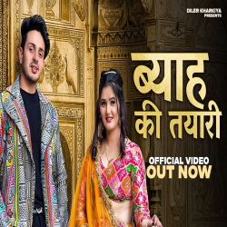 Byah Ki Tyari Mp3 Song